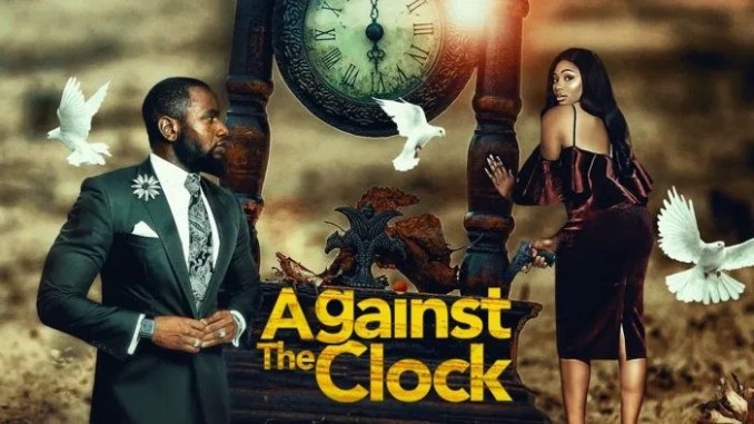 NOLLYWOOD MOVIE: AGAINST THE CLOCK
