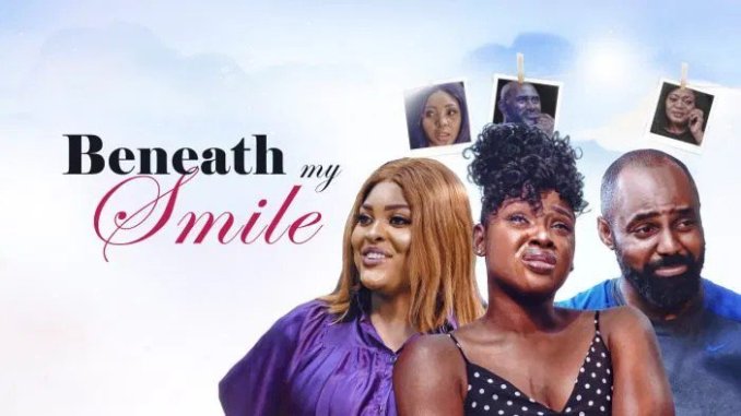 NOLLYWOOD MOVIE: BENEATH MY SMILE DOWNLOAD