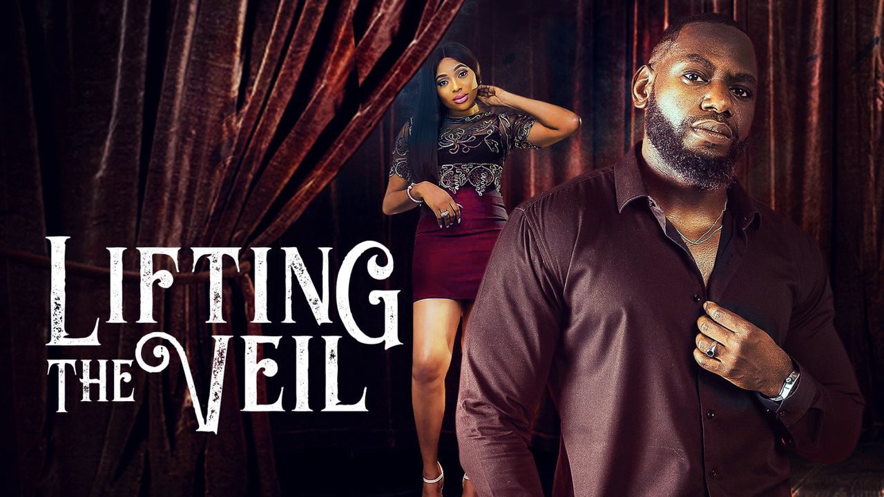 NOLLYWOOD MOVIE: Lifting The Veil
