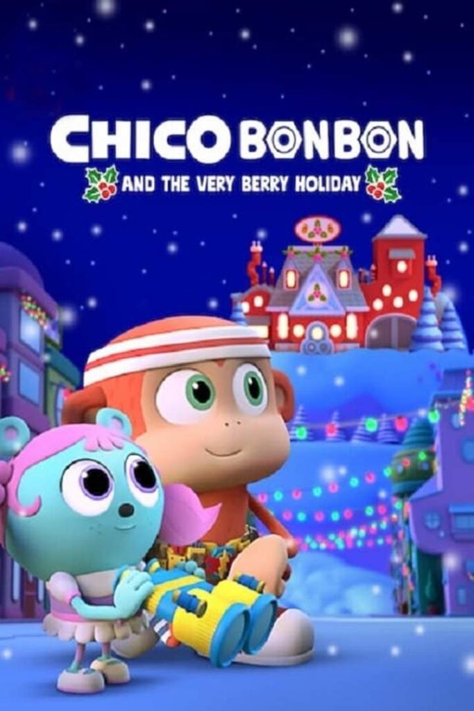 DOWNLOAD MOVIE: Chico Bon Bon and the Very Berry Holiday (2020)