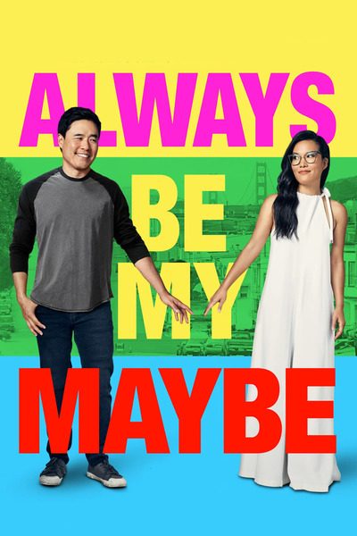 DOWNLOAD MOVIE: Always Be My Maybe (2019)