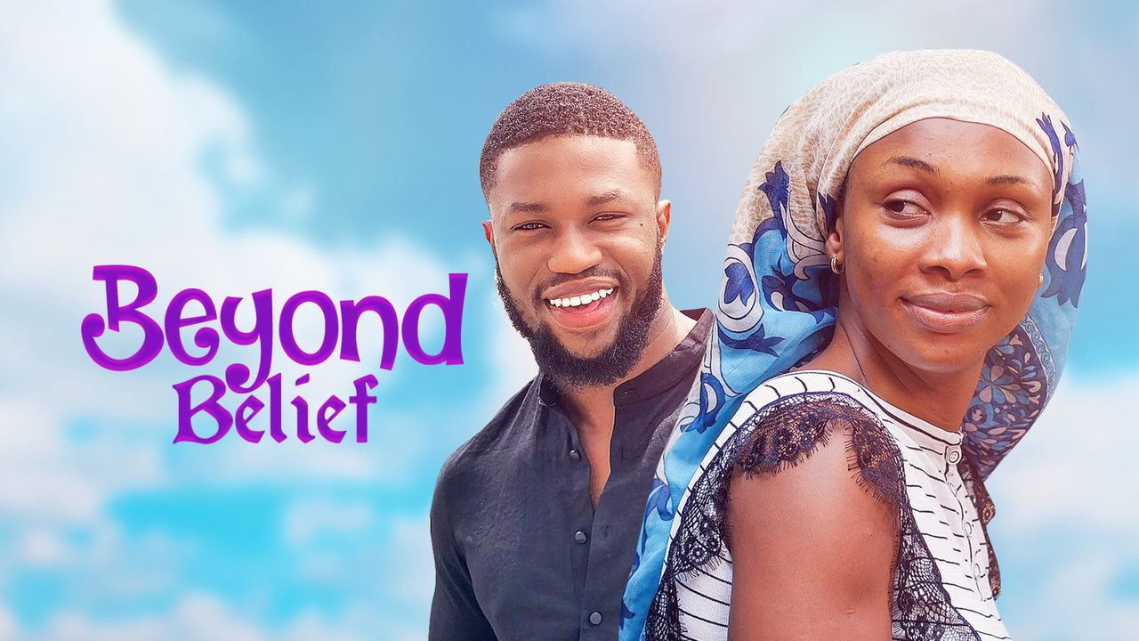 DOWNLOAD MOVIE: Beyond Belief – Nollywood