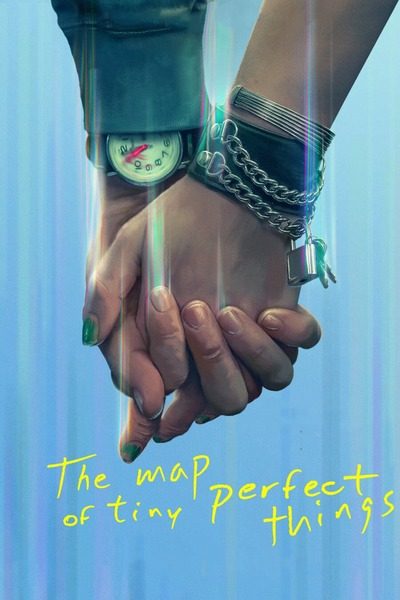 DOWNLOAD MOVIE: The Map of Tiny Perfect Things (2021)