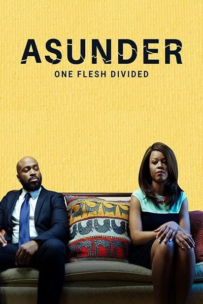 DOWNLOAD MOVIE: Asunder: One Flesh Divided (2020)