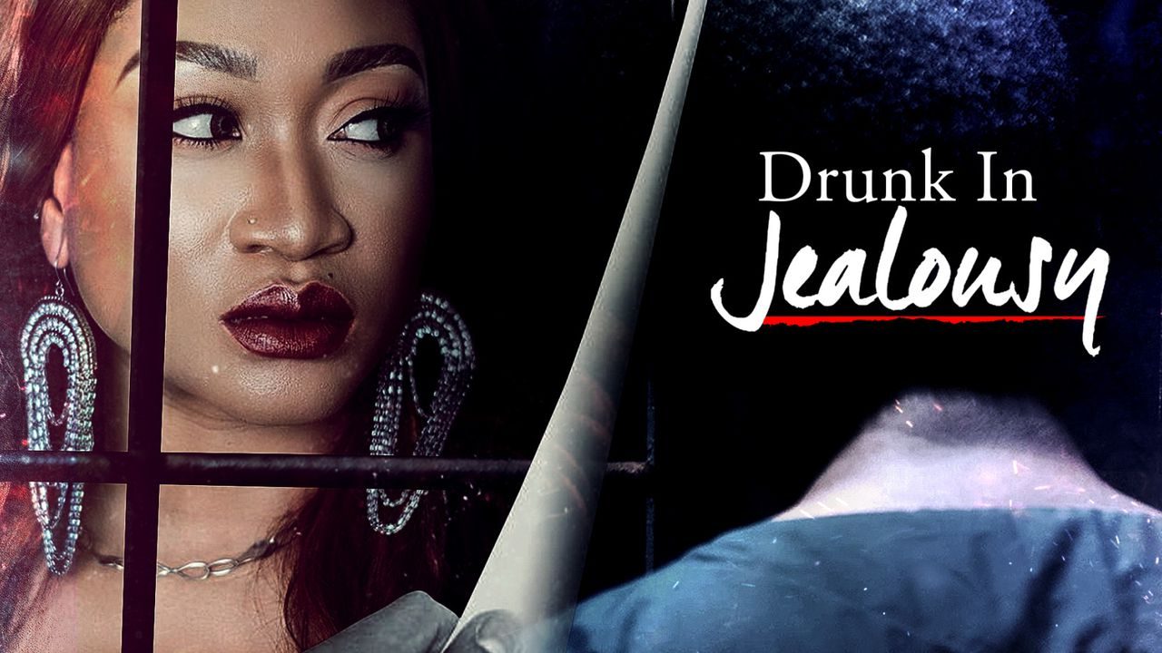 DOWNLOAD MOVIE: Drunk in Jealousy