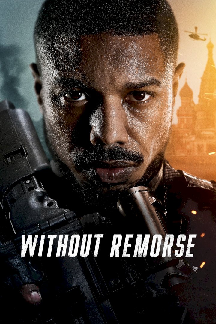 DOWNLOAD MOVIE: Tom Clancy's Without Remorse (2021)
