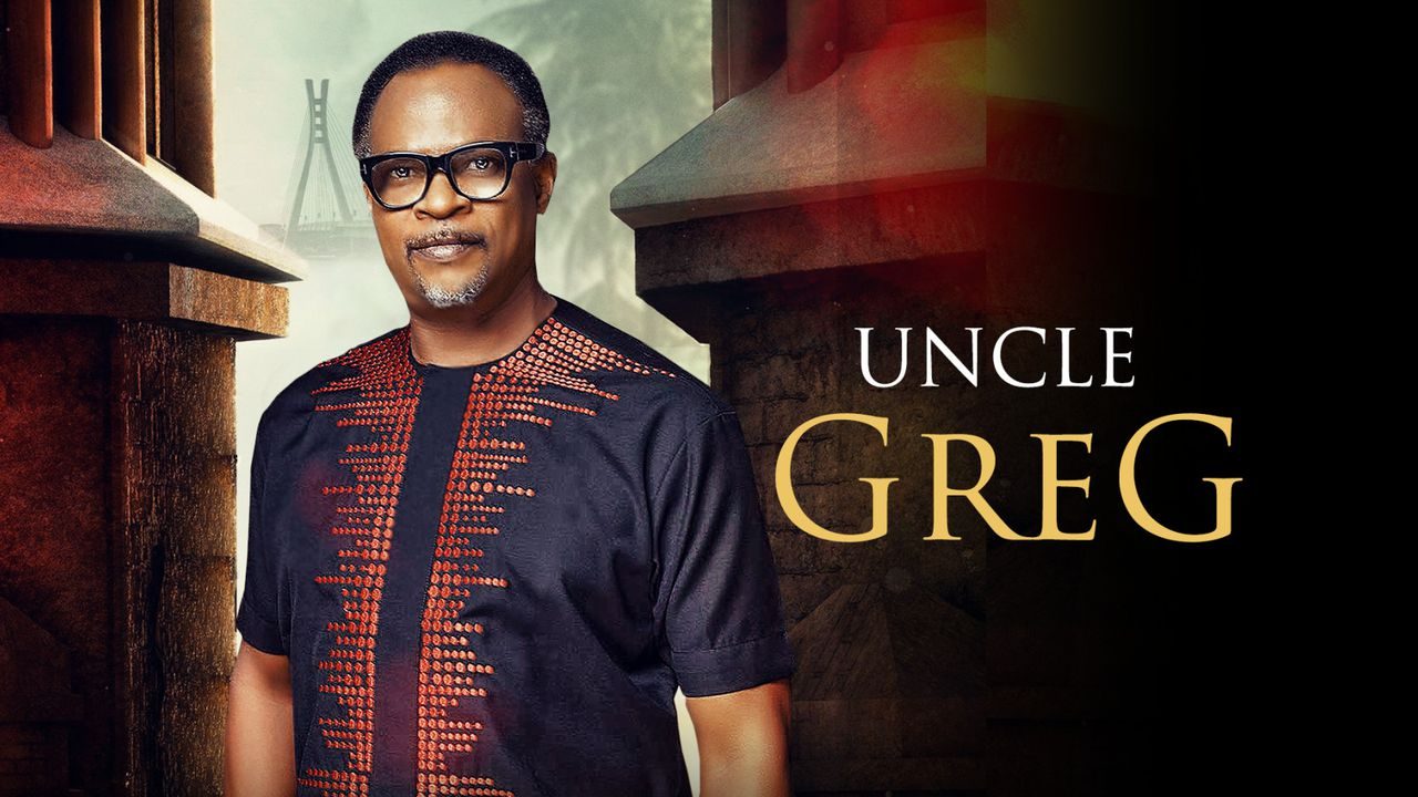 DOWNLOAD MOVIE: Uncle Greg – Nollywood