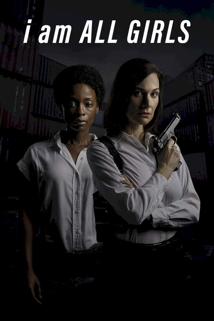 DOWNLOAD MOVIE: I Am All Girls (2021)