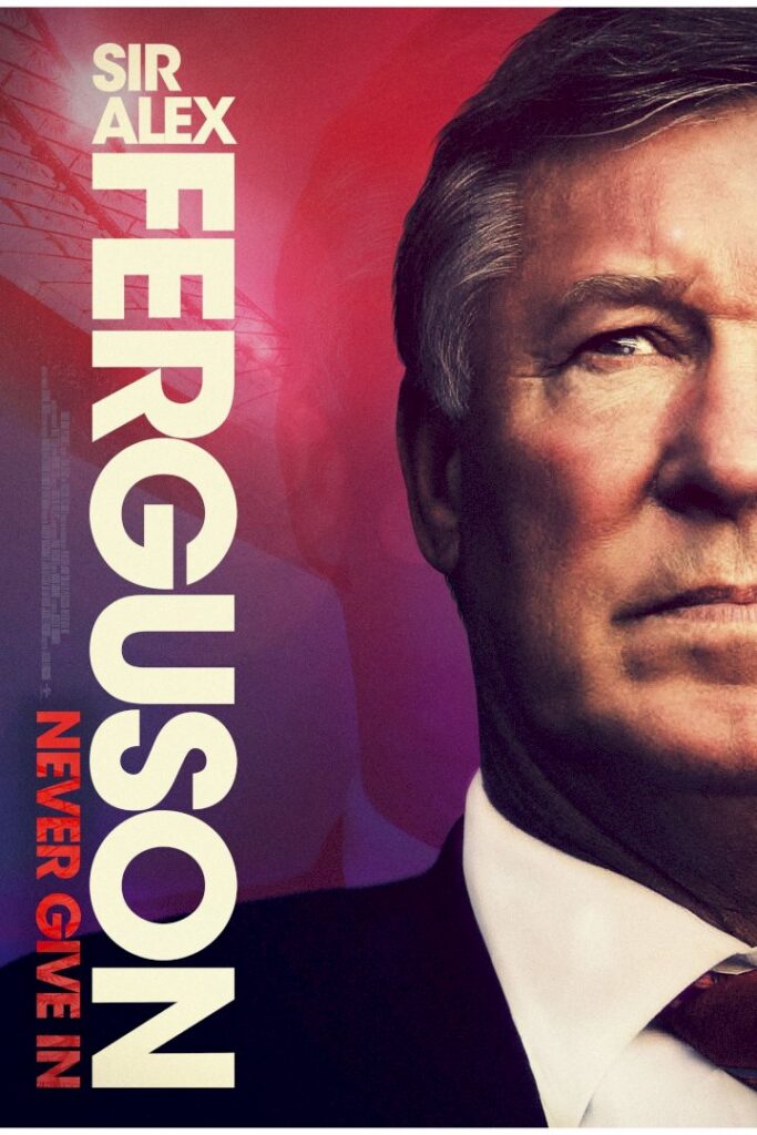 DOWNLOAD MOVIE: Sir Alex Ferguson Never Give In (2021)