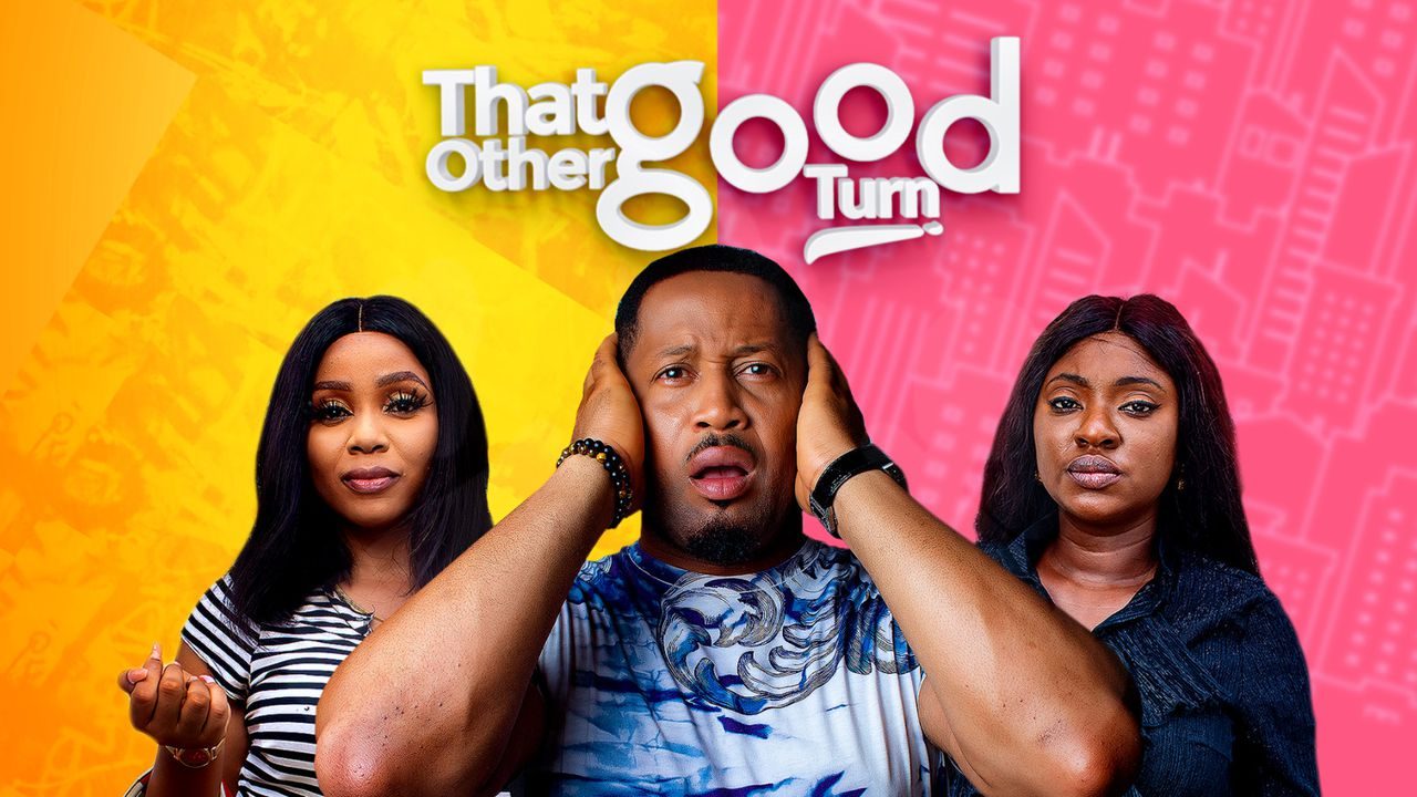 DOWNLOAD MOVIE: That Other Good Turn – Nollywood