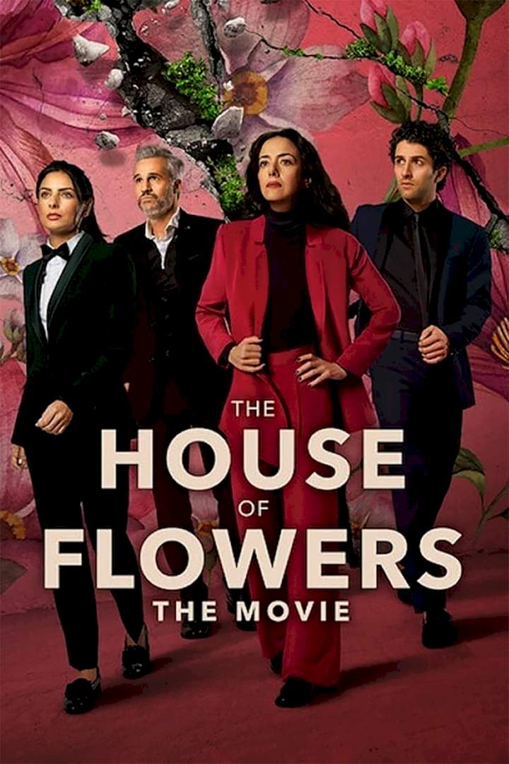 DOWNLOAD MOVIE: The House of Flowers - The Movie (2021)