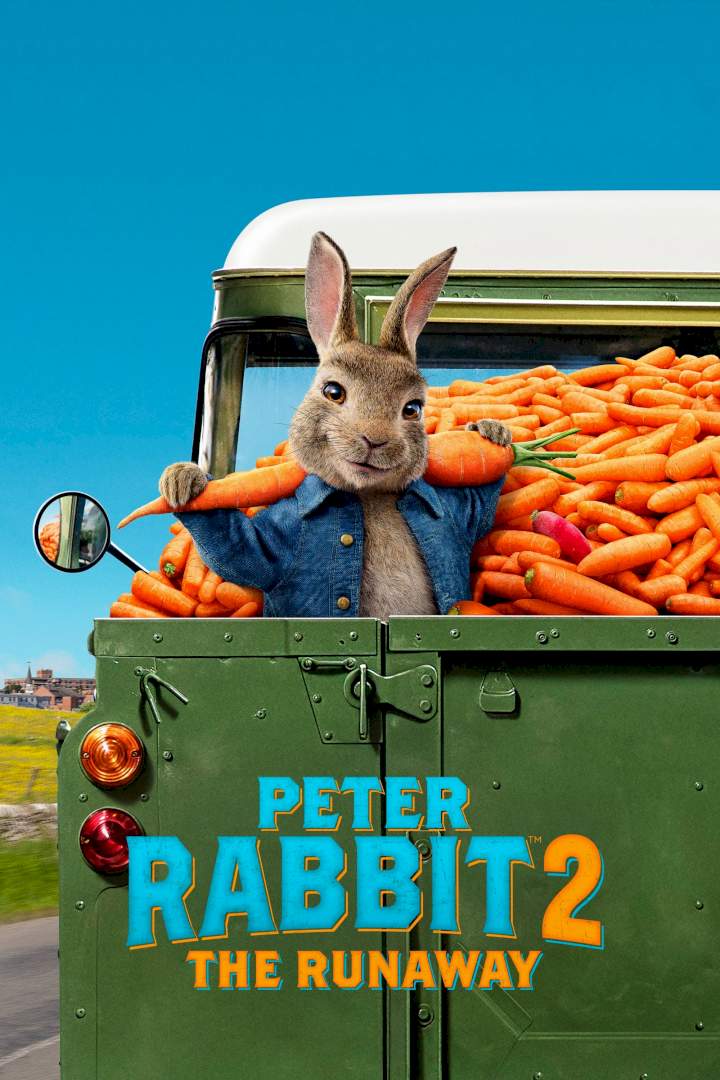 DOWNLOAD MOVIE: Peter Rabbit 2: The Runaway