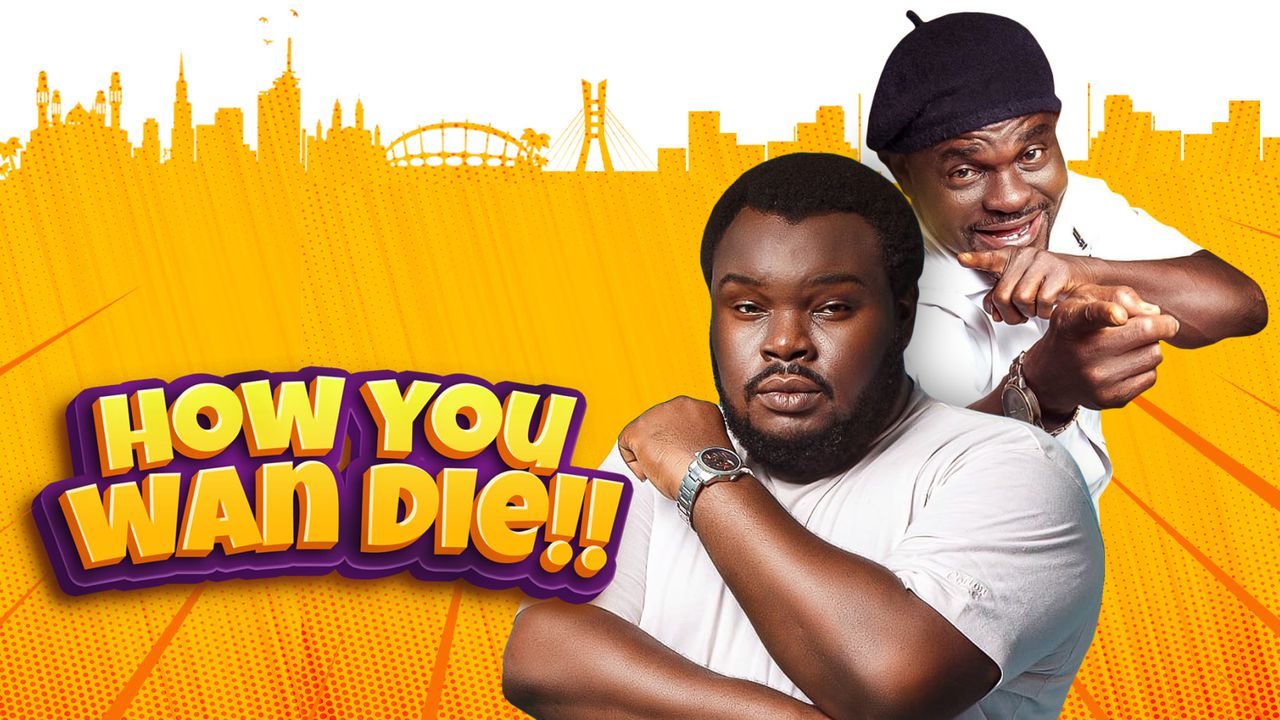 DOWNLOAD MOVIE: How You Wan Die