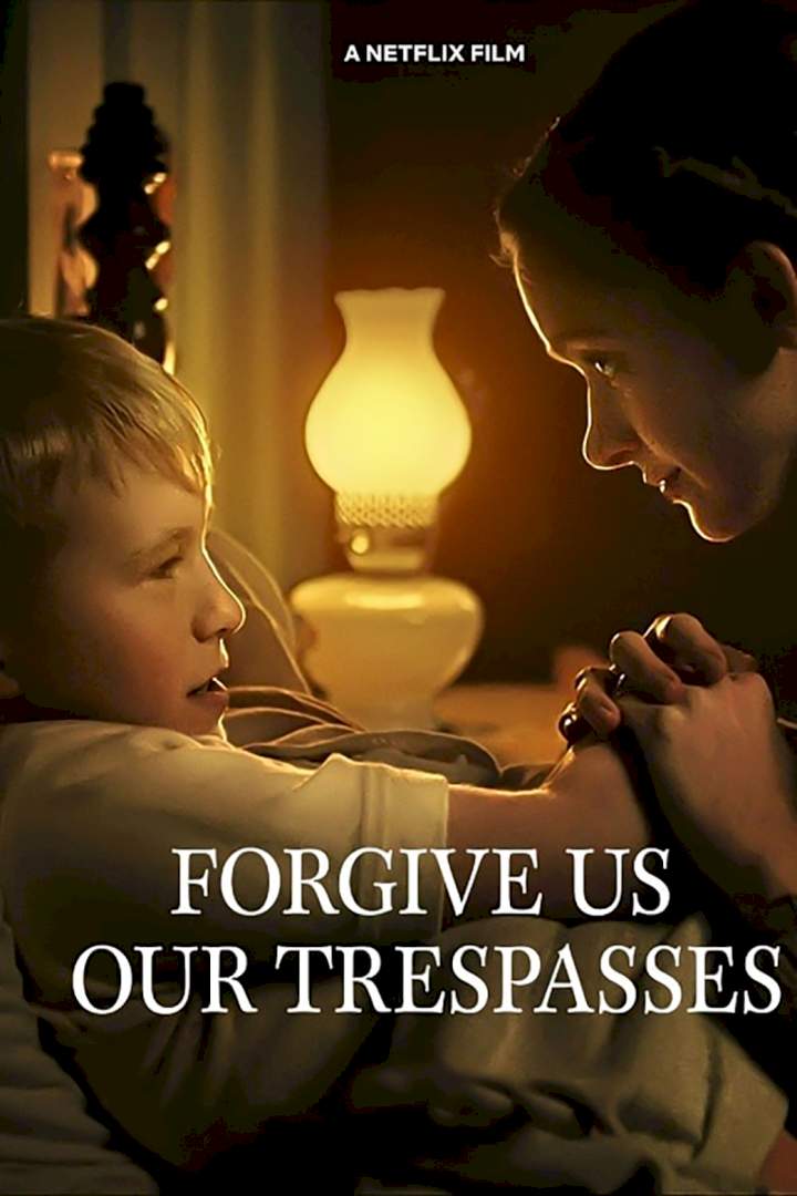 DOWNLOAD MOVIE: Forgive Us Our Trespasses