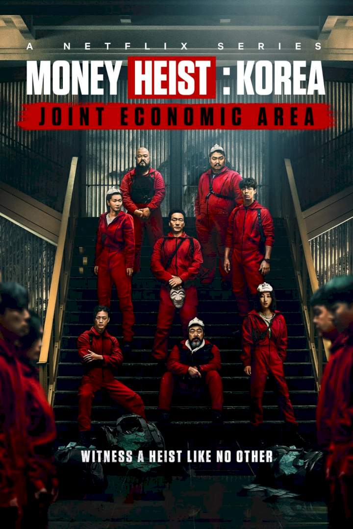 DOWNLOAD MOVIE: Money Heist: Korea - Joint Economic Area