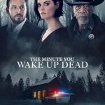 The Minute You Wake up Dead