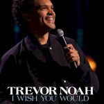 Trevor Noah I Wish You Would