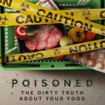 Poisoned: The Dirty Truth About Your Food
