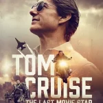 Tom Cruise The Last Movie Star