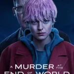 A Murder at the End of the World