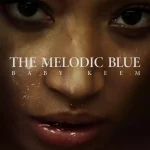 The Melodic Blue Baby Keem The Melodic Blue Baby Keem