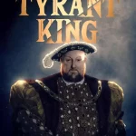 Henry VIII The Tyrant King