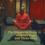 The Wonderful Story of Henry Sugar and Three More