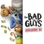The Bad Guys Breaking In