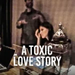 A Toxic Love Story
