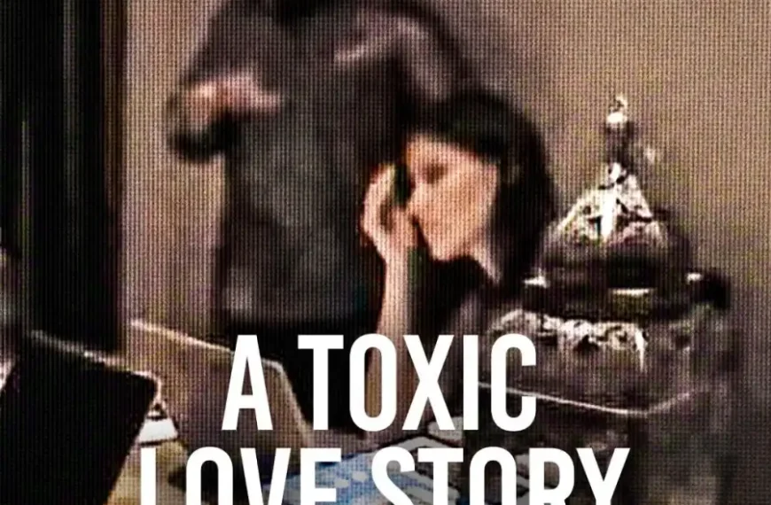 A Toxic Love Story